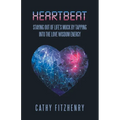 Heartbeat Staying Out of Life's Muck by Tapping into the Love Wisdom Energy - Paperback
