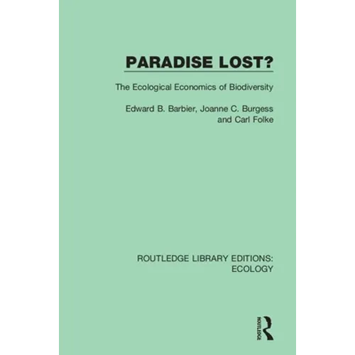 Paradise Lost?: The Ecological Economics of Biodiversity - Paperback