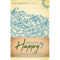 Better Off Happy: Overcoming Addiction - Paperback