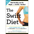 The Swift Diet: 4 Weeks to Mend the Belly, Lose the Weight, and Get Rid of the Bloat - Paperback