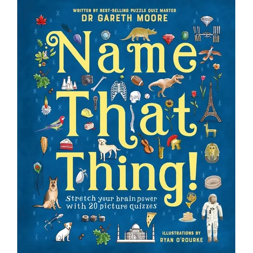 Name That Thing!: Stretch Your Brain Power with 20 Picture Quizzes - Hardcover
