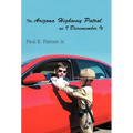 The Arizona Highway Patrol as I Disremember It - Hardcover