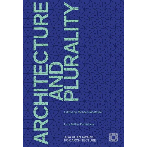Architecture and Plurality: Aga Khan Award for Architecture 2016 - Paperback