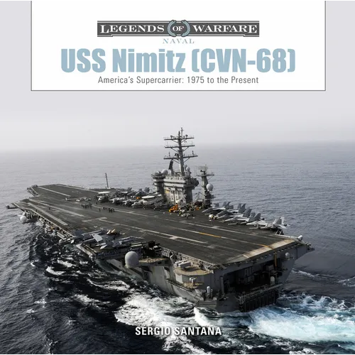 USS Nimitz (CVN-68): America's Supercarrier: 1975 to the Present - Hardcover