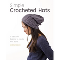 Simple Crocheted Hats: 15 Beautiful Designs to Create with Ease - Paperback
