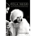 Pola Negri: Hollywood's First Femme Fatale - Hardcover