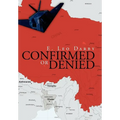 Confirmed or Denied - Hardcover