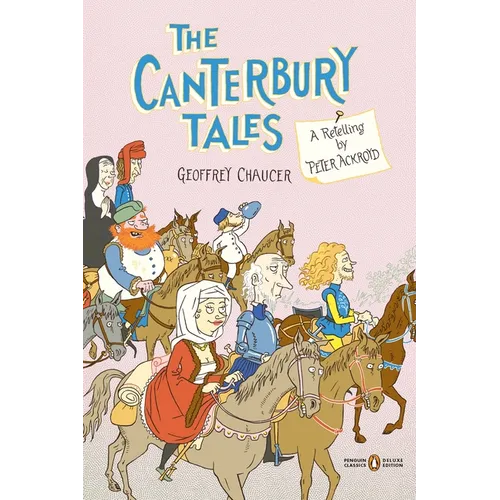 The Canterbury Tales: A Retelling by Peter Ackroyd (Penguin Classics Deluxe Edition) - Paperback