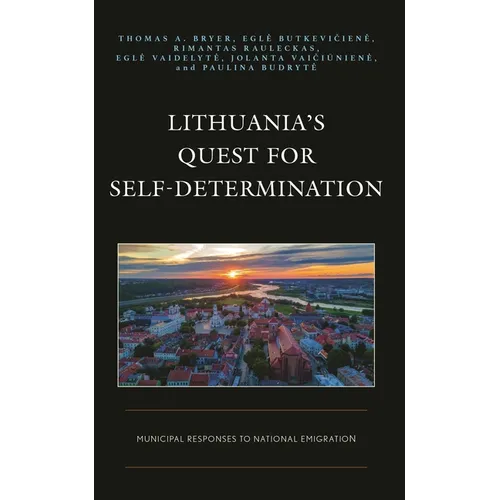 Lithuania's Quest for Self-Determination: Municipal Responses to National Emigration - Hardcover