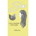Star: Just a Chicken, Just a Girl - Paperback