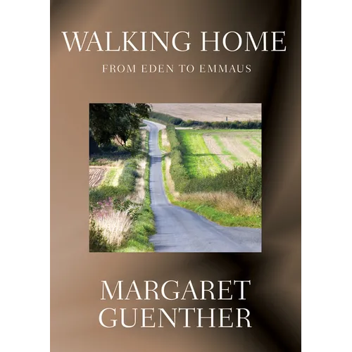 Walking Home: From Eden to Emmaus - Paperback