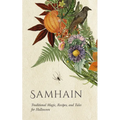 Samhain: Traditional Magic, Recipes, and Tales for Halloween - Hardcover