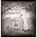The Mundane Ghost - Hardcover