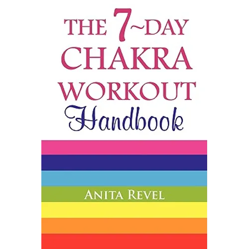 The 7-Day Chakra Workout Handbook - Paperback