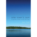 One Town's Son: A Journey Home to Find the Truth - Paperback