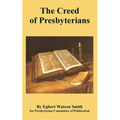 The Creed of Presbyterians - Paperback