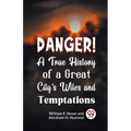 Danger! A True History of a Great City's Wiles and Temptations - Paperback