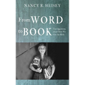 From Word to Book: Ten Questions about How We Got the Bible - Paperback