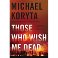 Those Who Wish Me Dead - Paperback