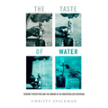 The Taste of Water: Sensory Perception and the Making of an Industrialized Beverage Volume 15 - Hardcover