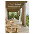 Slow Living: Feel-Good Spaces for Contemporary Life - Hardcover