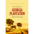 Ten Years on a Georgia Plantation Since the War - Paperback