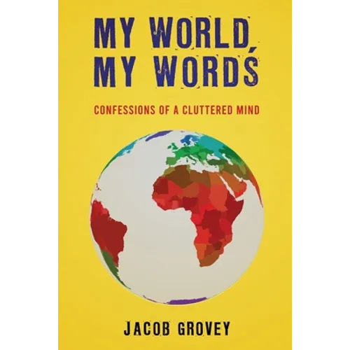 My World, My Words: Confessions of a Cluttered Mind - Paperback