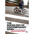 The Sociology of Contemporary Work: What It Is, and Why We Need It - Paperback
