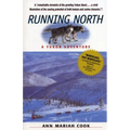 Running North: A Yukon Adventure - Paperback