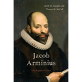 Jacob Arminius: Theologian of Grace - Paperback