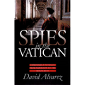 Spies in the Vatican: Espionage and Intrigue from Napoleon to the Holocaust - Hardcover