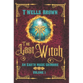 The Last Witch: An Earth Magic Grimoire - Paperback