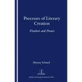 Processes of Literary Creation: Flaubert and Proust - Paperback