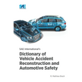 SAE International's Dictionary of Vehicle Accident Reconstruction and Automotive Safety - Paperback