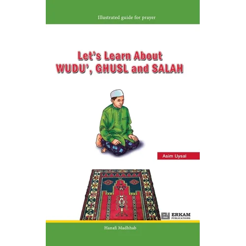 Let's Learn about Wudu', Ghusl and Salah (Hanafi Madhhab) [For Children]: Illustrated Guide for Prayer - Paperback
