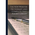 The New Webster Dictionary and Complete Vest-Pocket Library - Paperback