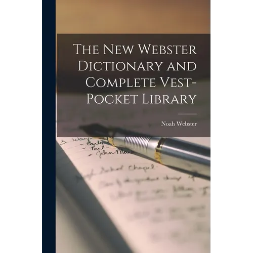 The New Webster Dictionary and Complete Vest-Pocket Library - Paperback
