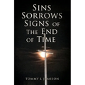 Sins Sorrows Signs of The End of Time - Paperback