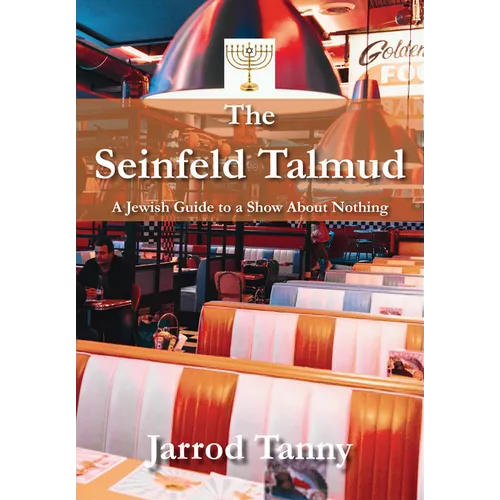 The Seinfeld Talmud: A Jewish Guide to a Show about Nothing - Paperback