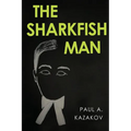 The Sharkfish Man - Paperback