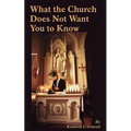 What the Church Does Not Want You to Know - Paperback