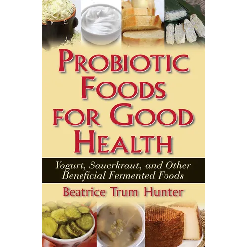 Probiotic Foods for Good Health - Hardcover