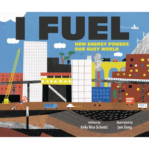 I Fuel: How Energy Powers Our Busy World - Hardcover