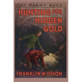 The Hardy Boys: Hunting for Hidden Gold (Book 5) - Paperback