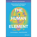 The Human Element: Overcoming the Resistance That Awaits New Ideas - Hardcover