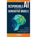 Responsible AI in the Age of Generative Models: Governance, Ethics and Risk Management - Paperback