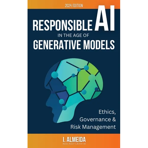 Responsible AI in the Age of Generative Models: Governance, Ethics and Risk Management - Paperback