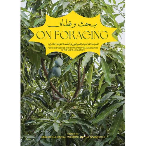 On Foraging: Food Knowledge and Environmental Imaginaries in the Uae's Landscape - Paperback