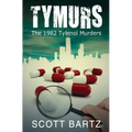 Tymurs: The 1982 Tylenol Murders (TYMURS, Book 1) - Paperback