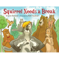 Squirrel Needs a Break - Hardcover